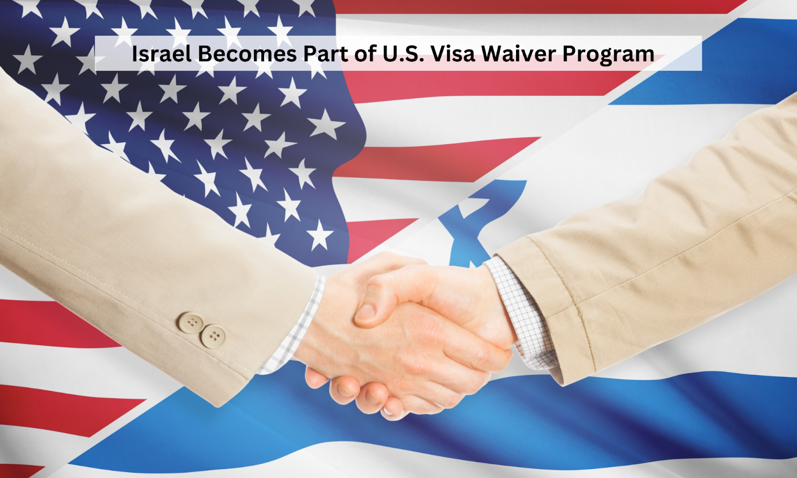 Israel Becomes Part of U.S. Visa Waiver Program